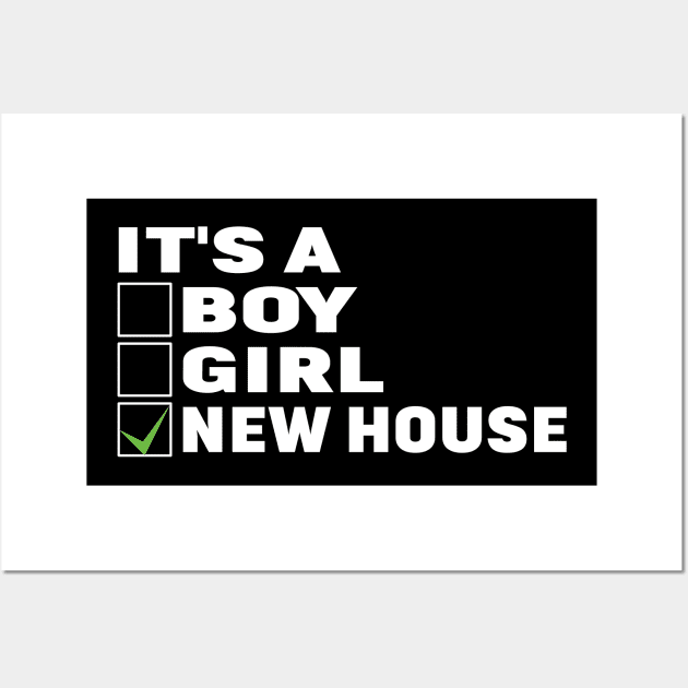 It's A New House - Funny Homeowners Property Wall Art by Gift Designs